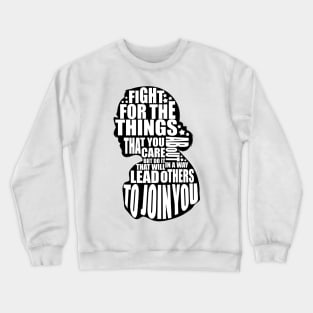 fight for things you care about Crewneck Sweatshirt